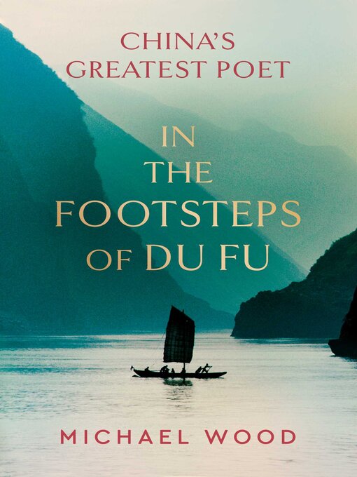 Title details for In the Footsteps of Du Fu by Michael Wood - Available